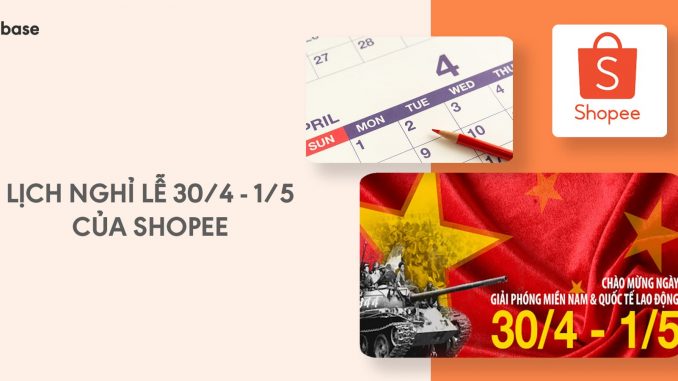 [CHÍNH THỨC] Lịch làm việc Shopee 30/4 & 1/5/2026 - viwin.pw - VIWIN.PW