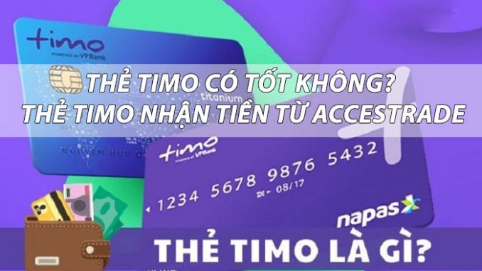 Thẻ Timo có tốt không? Làm thẻ timo nhận tiền hoa hồng từ Accestrade - viwin.pw - VIWIN.PW