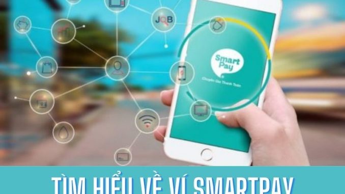 SmartPay – Chuyên gia thanh toán bạn đã biết chưa? - viwin.pw - VIWIN.PW