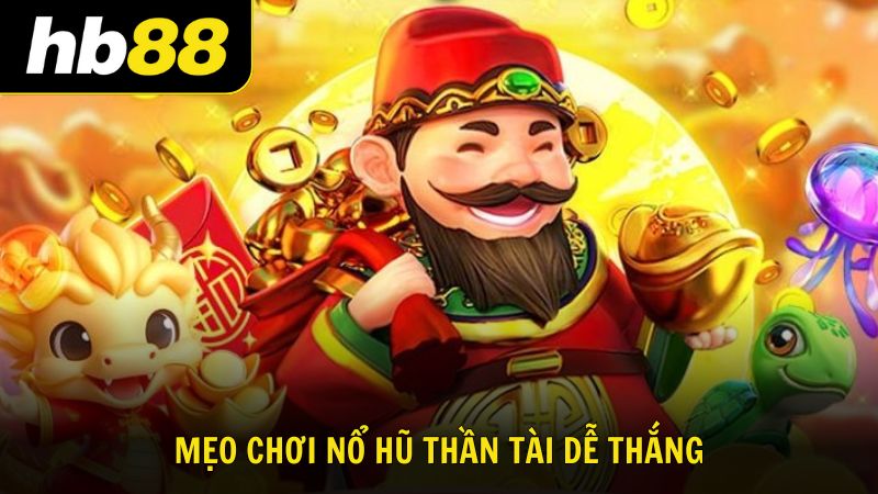 Chơi nổ hũ Thần Tài Á Đông cực HOT, dễ chơi, dễ trúng - VIWIN.PW