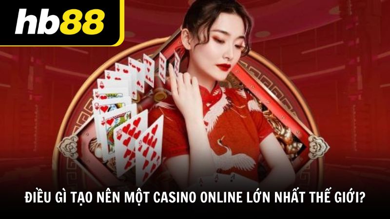 Casino online lớn nhất thế giới và cách chơi hiệu quả - VIWIN.PW