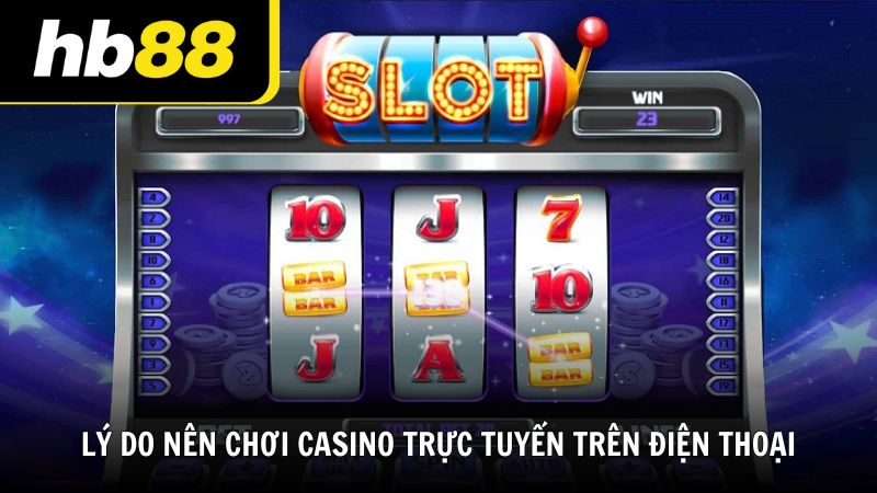 Hướng dẫn cách chơi casino trực tuyến trên điện thoại HB88 - VIWIN.PW